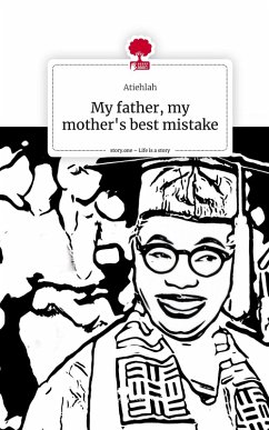 My father, my mother's best mistake. Life is a Story - story.one Cover My father, my mother's best mistake. Life is a Story - story.one