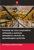 Previsão do risco respiratório utilizando a poluição atmosférica através da aprendizagem profunda