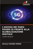 L'ASCESA DEI PAESI POVERI DI FRONTE ALLA GLOBALIZZAZIONE DIGITALE