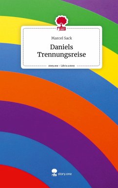 Daniels Trennungsreise. Life is a Story - story.one - Sack, Marcel