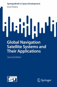Global Navigation Satellite Systems and Their Applications - Madry, Scott