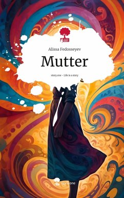 Mutter. Life is a Story - story.one - Fedosseyev, Alissa Mutter. Life is a Story - story.one - Fedosseyev, Alissa