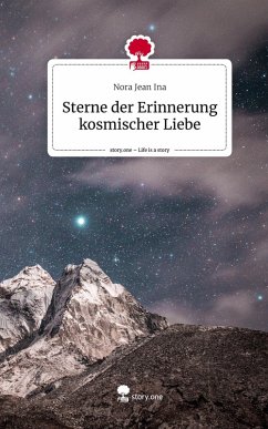 Sterne der Erinnerung kosmischer Liebe. Life is a Story - story.one - Jean Ina, Nora