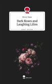 Dark Roses and Laughing Lilies. Life is a Story - story.one