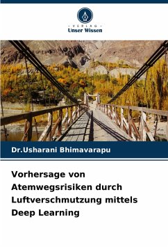 Vorhersage von Atemwegsrisiken durch Luftverschmutzung mittels Deep Learning - Bhimavarapu, Dr.Usharani