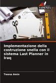 Implementazione della costruzione snella con il sistema Last Planner in Iraq