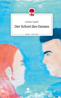 Der Schrei des Ozeans. Life is a Story - story.one - Ingalls, Lindsay