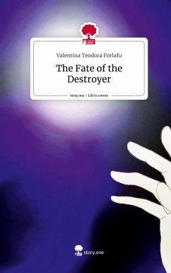 The Fate of the Destroyer. Life is a Story - story.one - Forlafu, Valentina Teodora