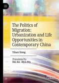 The Politics of Migration: Urbanization and Life Opportunities in Contemporary China