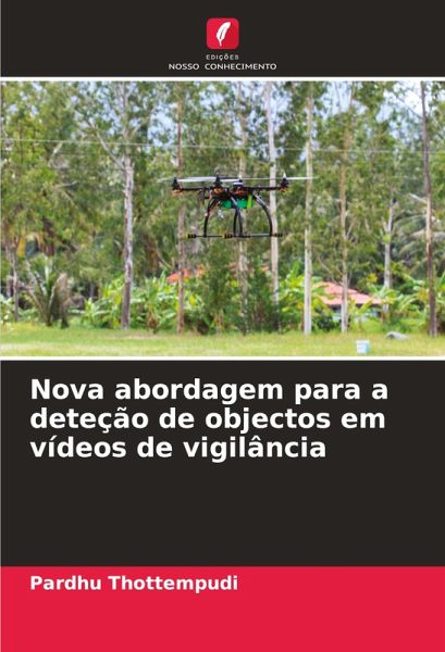 Nova abordagem para a deteção de objectos em vídeos de vigilância Nova abordagem para a deteção de objectos em vídeos de vigilância