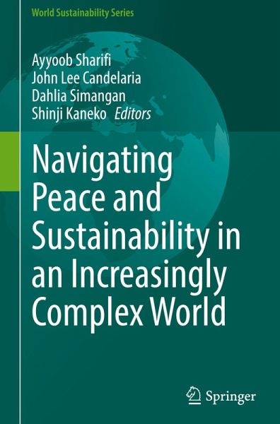 Navigating Peace and Sustainability in an Increasingly Complex World Navigating Peace and Sustainability in an Increasingly Complex World