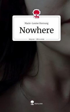 Nowhere. Life is a Story - story.one - Hornung, Marie-Louise