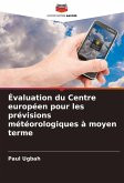 Évaluation du Centre européen pour les prévisions météorologiques à moyen terme Évaluation du Centre européen pour les prévisions météorologiques à moyen terme