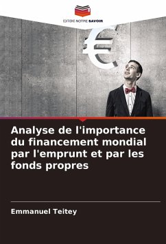 Analyse de l'importance du financement mondial par l'emprunt et par les fonds propres - Teitey, Emmanuel