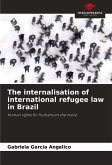 The internalisation of international refugee law in Brazil