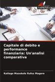 Capitale di debito e performance finanziaria: Un'analisi comparativa Capitale di debito e performance finanziaria: Un'analisi comparativa