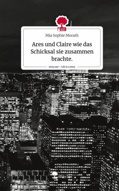 Cover Ares und Claire wie das Schicksal sie zusammen brachte.. Life is a Story - story.one