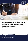 Marketing ustojchiwogo razwitiq na ugol'nyh predpriqtiqh