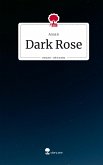 Dark Rose. Life is a Story - story.one