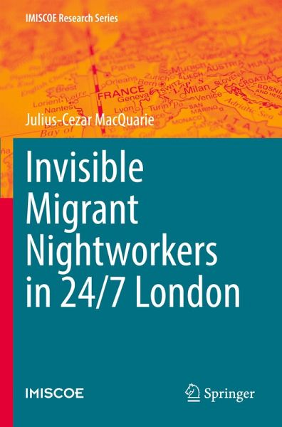 Invisible Migrant Nightworkers in 24/7 London Invisible Migrant Nightworkers in 24/7 London
