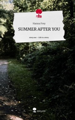 SUMMER AFTER YOU. Life is a Story - story.one - Frey, Hanna