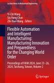 Flexible Automation and Intelligent Manufacturing: Manufacturing Innovation and Preparedness for the Changing World Order