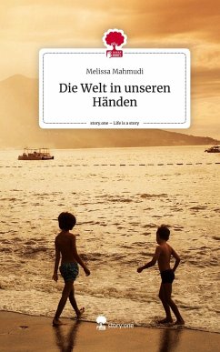 Cover Die Welt in unseren Händen. Life is a Story - story.one