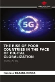 THE RISE OF POOR COUNTRIES IN THE FACE OF DIGITAL GLOBALIZATION THE RISE OF POOR COUNTRIES IN THE FACE OF DIGITAL GLOBALIZATION