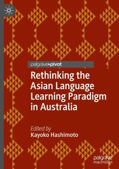 Rethinking the Asian Language Learning Paradigm in Australia