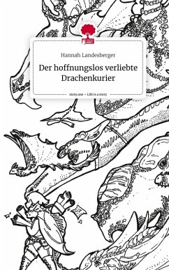 Cover Der hoffnungslos verliebte Drachenkurier. Life is a Story - story.one