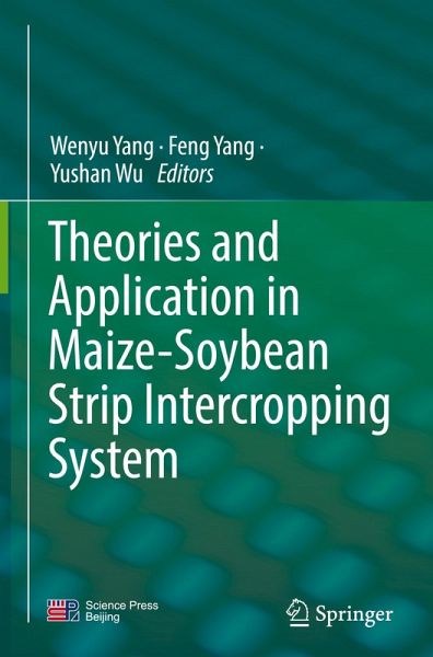 Theories and Application in Maize-Soybean Strip Intercropping System Theories and Application in Maize-Soybean Strip Intercropping System