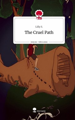 The Cruel Path. Life is a Story - story.one - S., Lilly