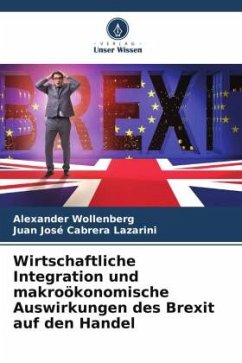 Wirtschaftliche Integration und makroökonomische Auswirkungen des Brexit auf den Handel - Wollenberg, Alexander;Cabrera Lazarini, Juan José