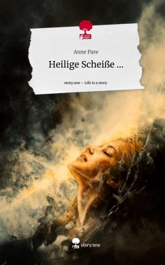Cover Heilige Scheiße .... Life is a Story - story.one