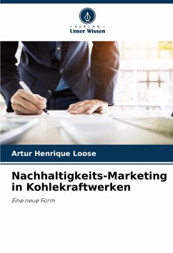 Nachhaltigkeits-Marketing in Kohlekraftwerken - Loose, Artur Henrique