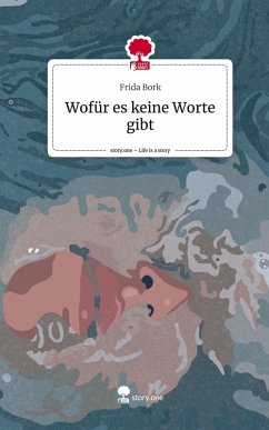 Cover Wofür es keine Worte gibt. Life is a Story - story.one