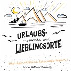 Urlaubsmomente und Lieblingsorte - das Gästebuch für Ferienhäuser mit 10 inspirierenden Fragen pro Gast in 26 Sprachen. Passend für Ferienhaus/-wohnung, B&B, Hotel etc.