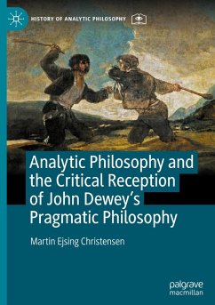 Cover Analytic Philosophy and the Critical Reception of John Dewey's Pragmatic Philosophy
