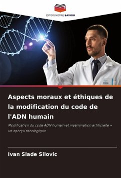 Cover Aspects moraux et éthiques de la modification du code de l'ADN humain