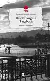 Das verborgene Tagebuch. Life is a Story - story.one Das verborgene Tagebuch. Life is a Story - story.one