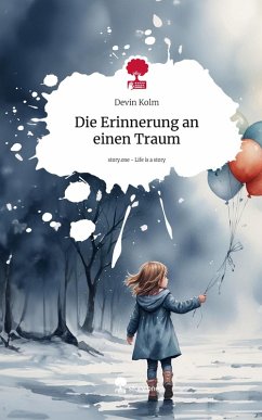 Die Erinnerung an einen Traum. Life is a Story - story.one - Kolm, Devin