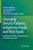 Changing Dietary Patterns, Indigenous Foods, and Wild Foods Changing Dietary Patterns, Indigenous Foods, and Wild Foods