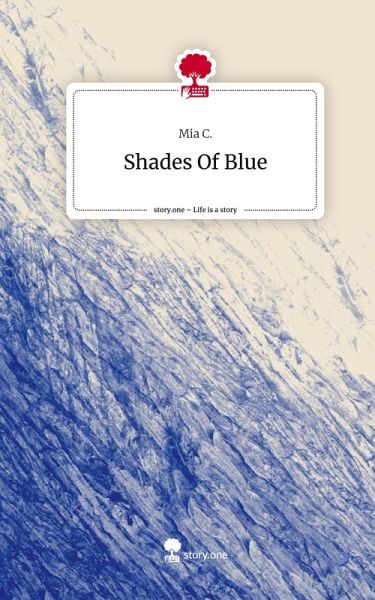 Shades Of Blue. Life is a Story - story.one Shades Of Blue. Life is a Story - story.one
