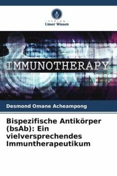 Cover Bispezifische Antikörper (bsAb): Ein vielversprechendes Immuntherapeutikum