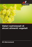 Valori nutrizionali di alcuni alimenti vegetali Valori nutrizionali di alcuni alimenti vegetali