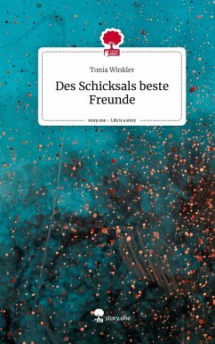 Des Schicksals beste Freunde. Life is a Story - story.one - Winkler, Tonia