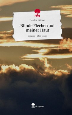 Cover Blinde Flecken auf meiner Haut. Life is a Story - story.one