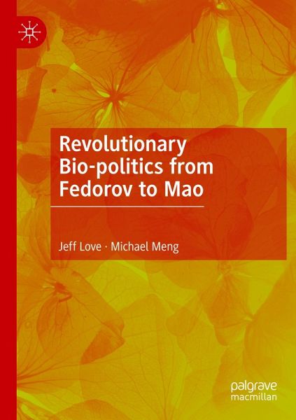Revolutionary Bio-politics from Fedorov to Mao Revolutionary Bio-politics from Fedorov to Mao