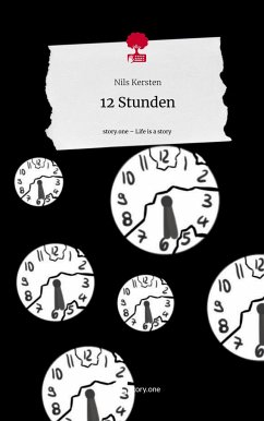 12 Stunden. Life is a Story - story.one - Kersten, Nils