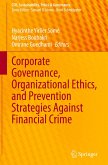 Corporate Governance, Organizational Ethics, and Prevention Strategies Against Financial Crime Corporate Governance, Organizational Ethics, and Prevention Strategies Against Financial Crime